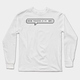 Eddie Munson is my hero | Stranger Things | Netflix show | Stranger things 4 Volume 2 Long Sleeve T-Shirt